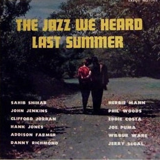 The Jazz We Heard Last Summer mp3 Album by Sahib Shihab / Herbie Mann