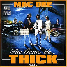 The Game Is... Thick, Part 2 mp3 Album by Mac Dre