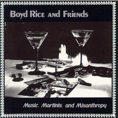 Music, Martinis and Misanthropy (Re-Issue) mp3 Album by Boyd Rice and Friends