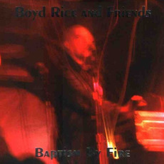 Baptism by Fire mp3 Live by Boyd Rice and Friends
