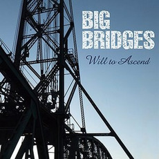 Will to Ascend mp3 Album by Big Bridges