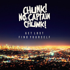 Get Lost, Find Yourself mp3 Album by Chunk! No, Captain Chunk!