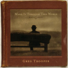 Make It Through This World mp3 Album by Greg Trooper