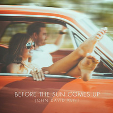 Before the Sun Comes Up mp3 Album by John David Kent
