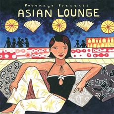 Putumayo Presents: Asian Lounge mp3 Compilation by Various Artists