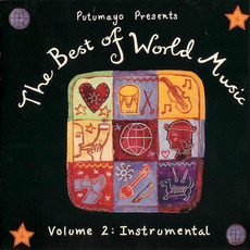 Putumayo Presents: The Best of World Music, Volume 2: Instrumental mp3 Compilation by Various Artists