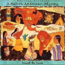 Putumayo Presents: A Native American Odyssey: Inuit to Inca mp3 Compilation by Various Artists