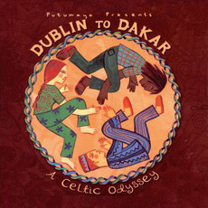 Putumayo Presents: Dublin to Dakar: A Celtic Odyssey mp3 Compilation by Various Artists