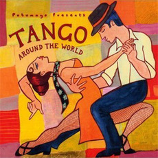 Putumayo Presents: Tango Around the World mp3 Compilation by Various Artists