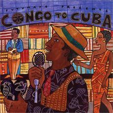 Putumayo Presents: Congo to Cuba mp3 Compilation by Various Artists