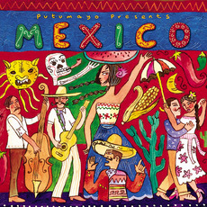 Putumayo Presents: Mexico mp3 Compilation by Various Artists