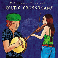 Putumayo Presents: Celtic Crossroads mp3 Compilation by Various Artists