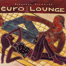 Putumayo Presents: Euro Lounge mp3 Compilation by Various Artists