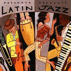 Putumayo Presents: Latin Jazz mp3 Compilation by Various Artists