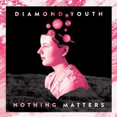 Nothing Matters mp3 Album by Diamond Youth