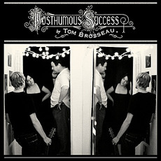 Posthumous Success mp3 Album by Tom Brosseau