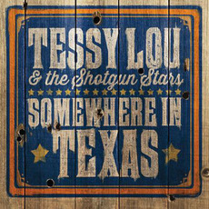 Somewhere in Texas mp3 Album by Tessy Lou & the Shotgun Stars