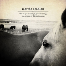 The Shape Of Things Gone Missing, The Shape Of Things To Come mp3 Album by Martha Scanlan