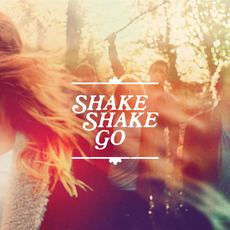 Shake Shake Go mp3 Album by Shake Shake Go