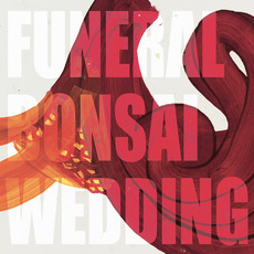 Funeral Bonsai Wedding mp3 Album by Funeral Bonsai Wedding