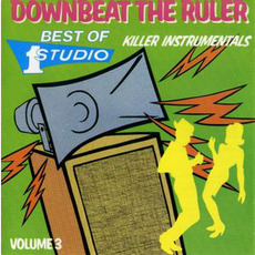 Downbeat The Ruler: Killer Instrumentals (Best Of Studio One, Volume 3) mp3 Compilation by Various Artists