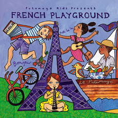 Putumayo Kids Presents: French Playground mp3 Compilation by Various Artists