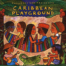Putumayo Kids Presents: Caribbean Playground mp3 Compilation by Various Artists