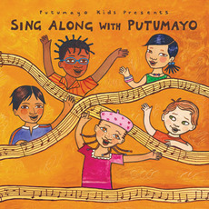 Putumayo Kids Presents: Sing Along With Putumayo mp3 Compilation by Various Artists