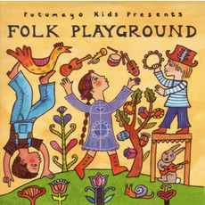Putumayo Kids Presents: Folk Playground mp3 Compilation by Various Artists