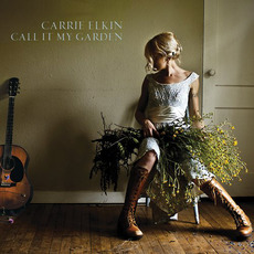 Call It My Garden mp3 Album by Carrie Elkin