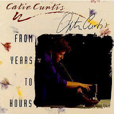 From Years to Hours mp3 Album by Catie Curtis