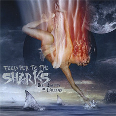 The Beauty of Falling mp3 Album by Feed Her To The Sharks