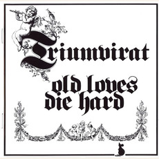 Old Loves Die Hard (Remastered) mp3 Album by Triumvirat