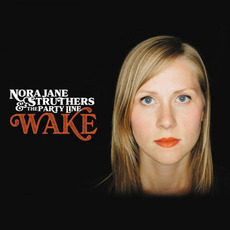 Wake mp3 Album by Nora Jane Struthers & The Party Line