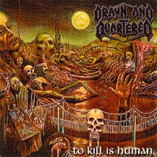 To Kill Is Human mp3 Album by Drawn and Quartered
