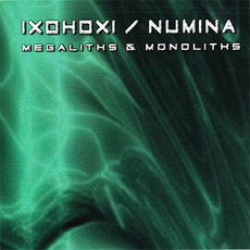 Megaliths & Monoliths mp3 Album by IXOHOXI / Numina