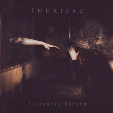 Circadian Rhythm mp3 Album by Thurisaz