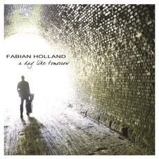A Day Like Tomorrow mp3 Album by Fabian Holland