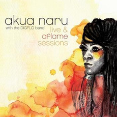 Live & Aflame Sessions mp3 Album by Akua Naru with the DIGFLO Band