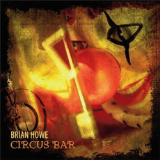 Circus Bar mp3 Album by Brian Howe