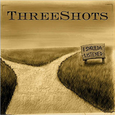 I Shoulda Listened mp3 Album by ThreeShots