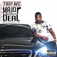 Major Without a Deal mp3 Album by Troy Ave