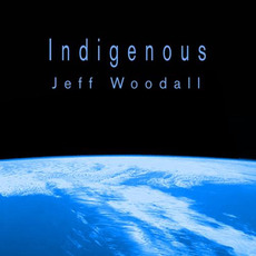 Indigenous mp3 Album by Jeff Woodall