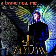 A Brand New Me mp3 Album by James "J.T." Taylor