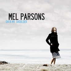 Over My Shoulder mp3 Album by Mel Parsons