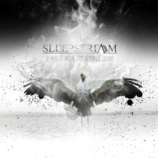 A Waltz With The Seventh Crane mp3 Album by Sleepstream
