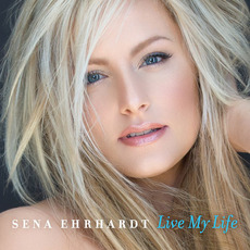 Live My Life mp3 Album by Sena Ehrhardt