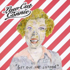 Get Out The Lotion mp3 Album by Low Cut Connie