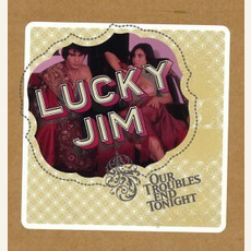 Our Troubles End Tonight mp3 Album by Lucky Jim
