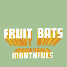 Mouthfuls mp3 Album by Fruit Bats